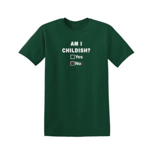 Am I Childish Funny Rude Fathers Day Unisex T Shirt Novelty Joke T-Shirt Top - Image 3