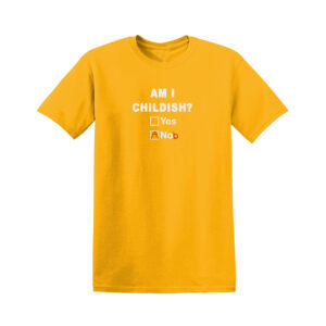 Am I Childish Funny Rude Fathers Day Unisex T Shirt Novelty Joke T-Shirt Top - Image 10