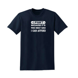 I FART BECAUSE I CAN AFFORD Mens T Shirt Novelty Unisex Top Funny Rude Joke Gift - Image 8