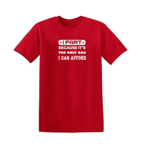 I FART BECAUSE I CAN AFFORD Mens T Shirt Novelty Unisex Top Funny Rude Joke Gift - Image 10