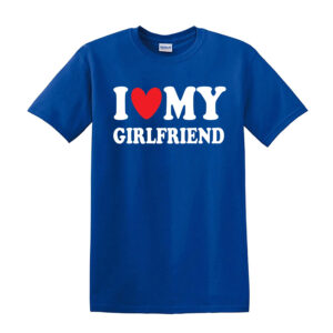 I Love My Girlfriend Boyfriend Gift Joke Funny Novelty Mens T-Shirts Top Gift - Image 9