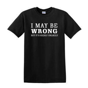I May Be Wrong Funny Tshirt - Image 11