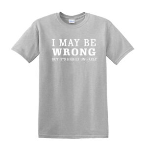 I May Be Wrong Funny Tshirt - Image 5
