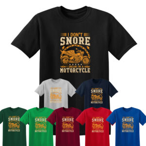 I DON’T SNORE I DREAM I’M A MOTORCYCLE BIKER T-SHIRT Motorbike Racer Mens Funny