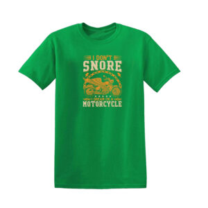 I DON’T SNORE I DREAM I’M A MOTORCYCLE BIKER T-SHIRT - Image 4