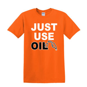Just Use Oil T-Shirt - Anti Woke Age T-Shirt, Anti 'Just Stop Oil' Activist Tee