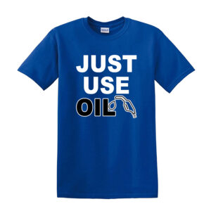 Just Use Oil T-Shirt - Anti Woke Age T-Shirt, Anti 'Just Stop Oil' Activist Tee - Image 11