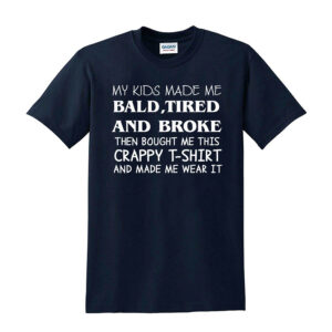 Kids Made Me BALD Funny Mens T Shirt - Image 8
