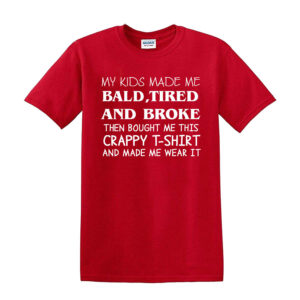 Kids Made Me BALD Funny Mens T Shirt - Image 10