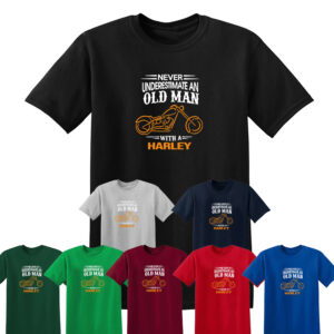 NEVER UNDERESTIMATE AN OLD MAN WITH A HARLEY BIKER T-SHIRT Motorbike Motorcycle