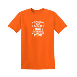 STOP ASKING WHY I’M BADASS Mens T Shirt - Image 8