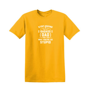 STOP ASKING WHY I’M BADASS Mens T Shirt - Image 11