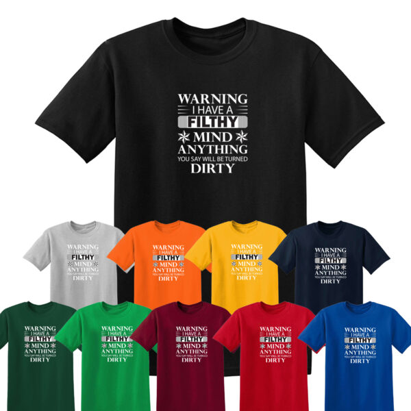 WARNING I have a FILTHY MIND Mens T Shirt Novelty Unisex Top Funny Rude Joke Tee