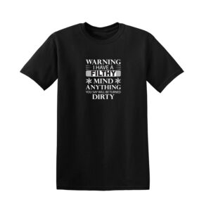 WARNING I have a FILTHY MIND Mens T Shirt - Image 11