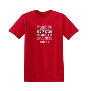 WARNING I have a FILTHY MIND Mens T Shirt - Image 8