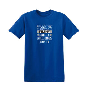 WARNING I have a FILTHY MIND Mens T Shirt - Image 9
