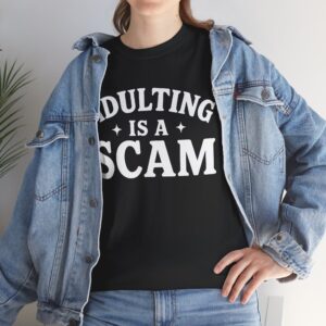 Adulting Is a Scam T-Shirt, Funny Sarcastic Bold Sassy Humor Quote Shirt Design