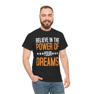 Believe in the Power of Your Dreams Tee Funny Mens T-Shirts Novelty t shirts Joke t-shirt tee Top