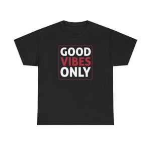 Good Vibes Only T-Shirt Mens T-Shirts Novelty t shirts Funny t-shirt tee Top
